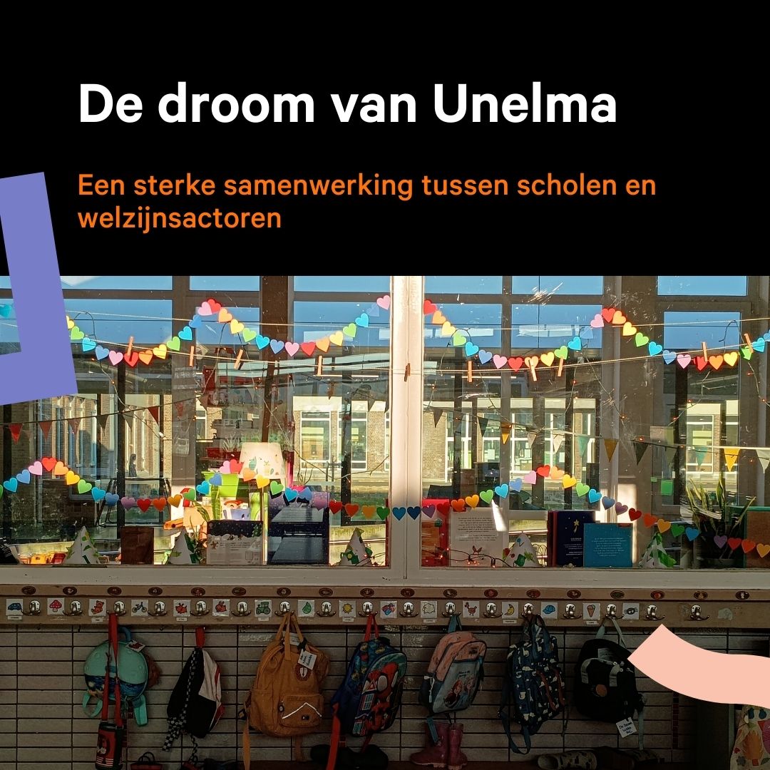 Aanbevelingen voor een sterke samenwerking tussen scholen en welzijnsactoren vanuit 6 jaar Unelma